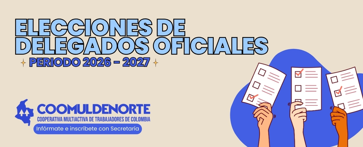 Elecciones de Delegados Oficiales Coomuldenorte Periodo 2026–2027